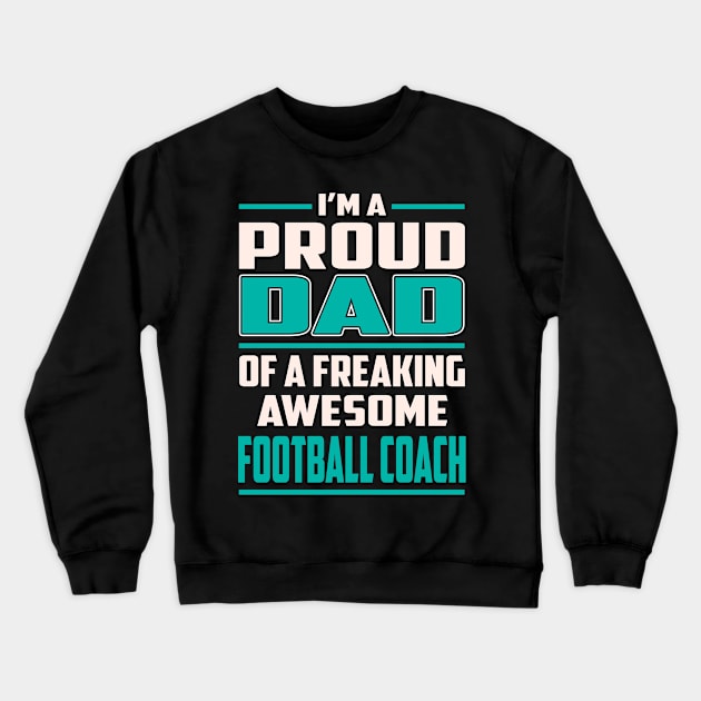 Proud DAD Football Coach Crewneck Sweatshirt by Rento